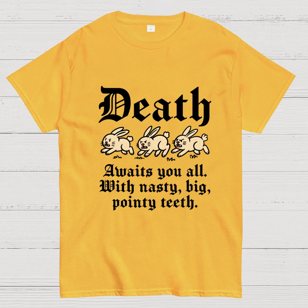 Death Awaits You All  T-Shirt