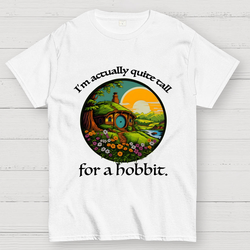 I'm Actually Quite Tall for a Hobbit  T-Shirt