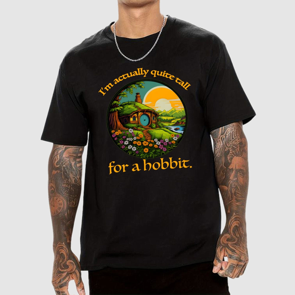 I'm Actually Quite Tall for a Hobbit  T-Shirt