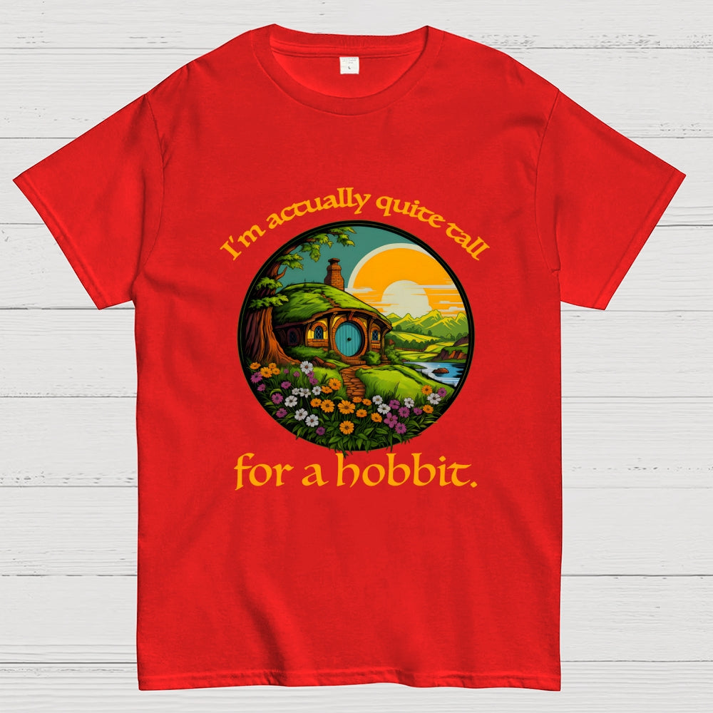 I'm Actually Quite Tall for a Hobbit  T-Shirt
