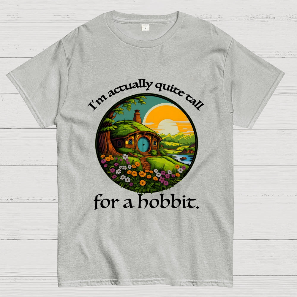 I'm Actually Quite Tall for a Hobbit  T-Shirt