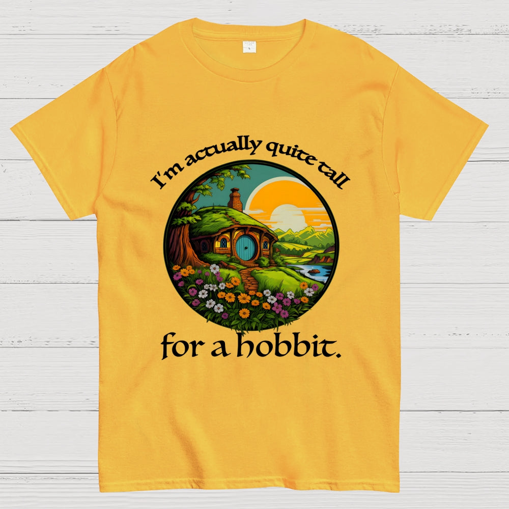 I'm Actually Quite Tall for a Hobbit  T-Shirt