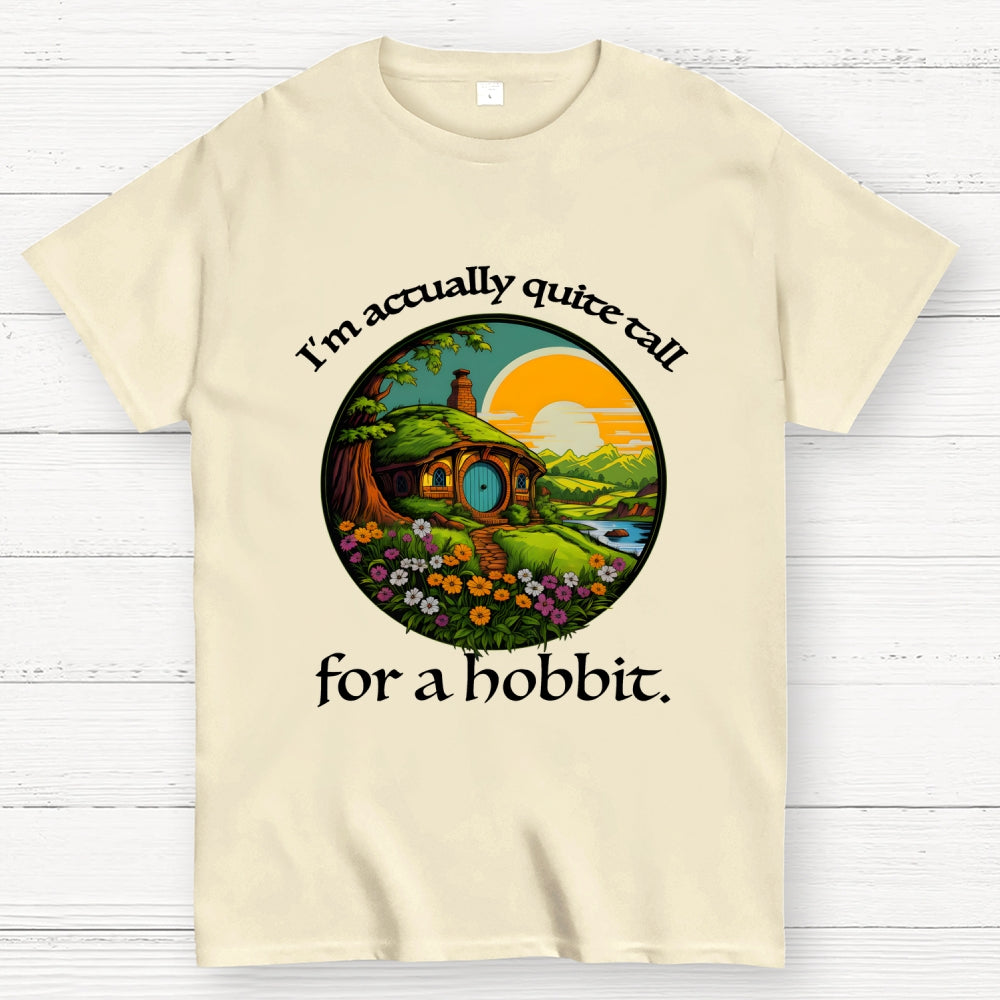 I'm Actually Quite Tall for a Hobbit  T-Shirt