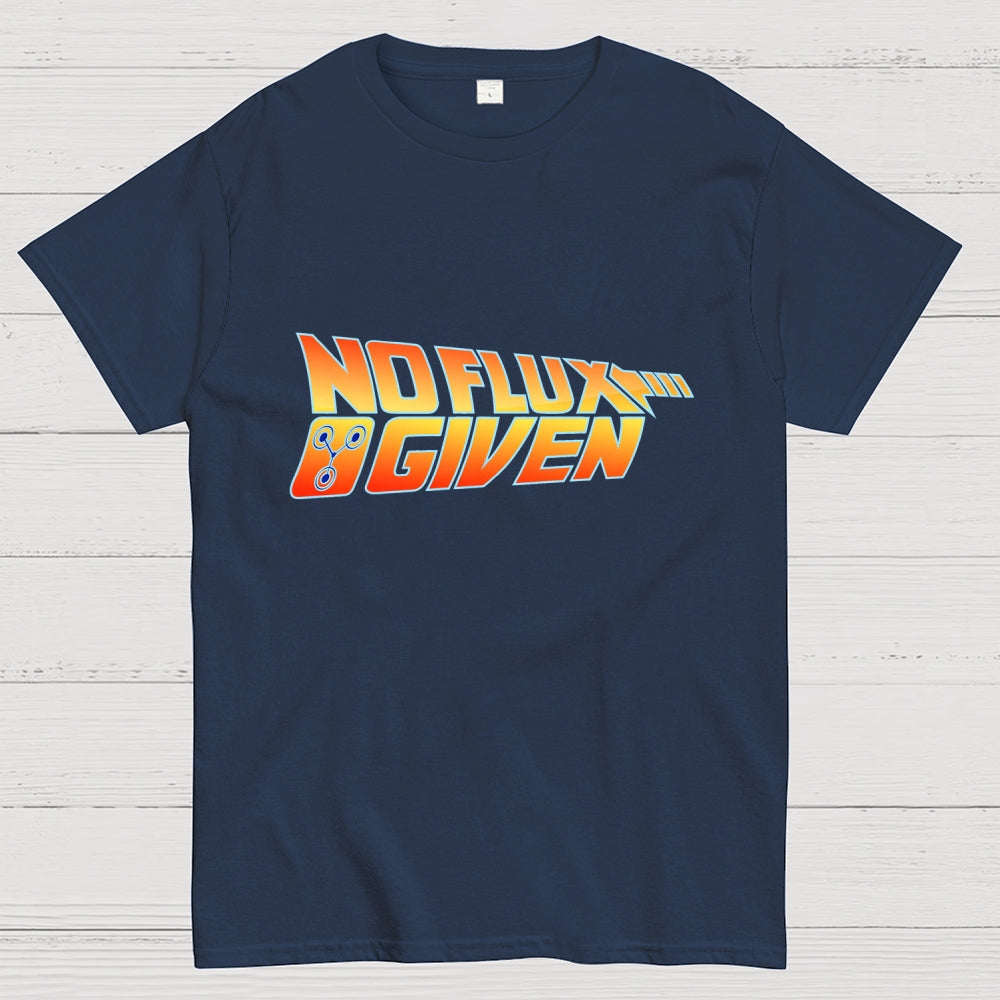 No Flux Given  T-Shirt
