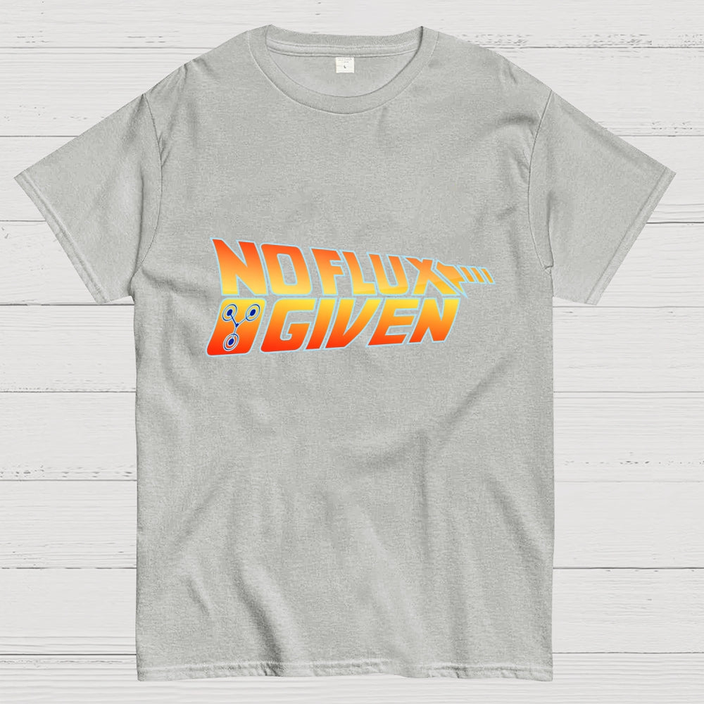 No Flux Given  T-Shirt
