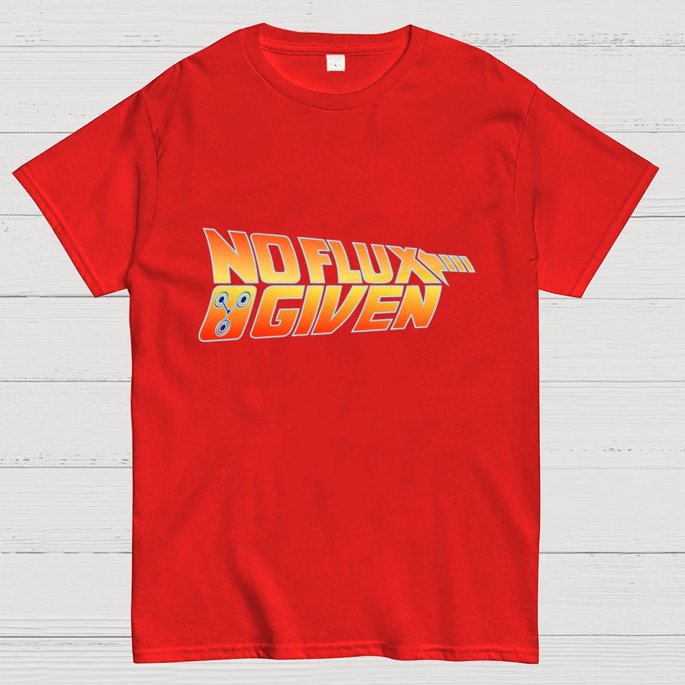 No Flux Given  T-Shirt