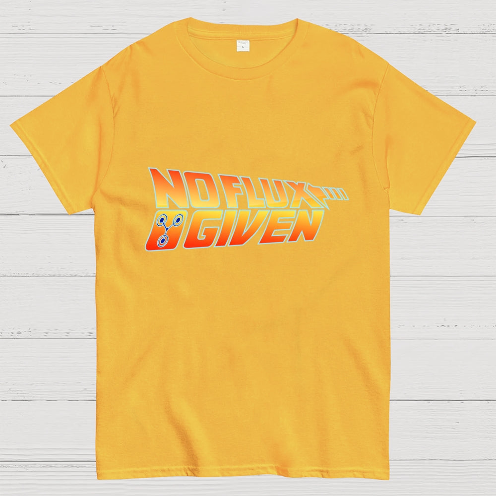 No Flux Given  T-Shirt