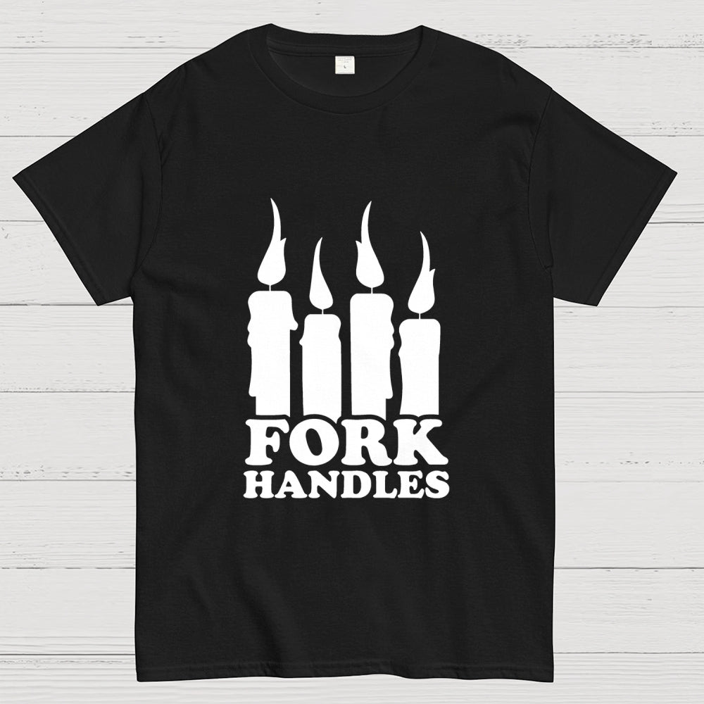Or is it fork handles？ T-Shirt