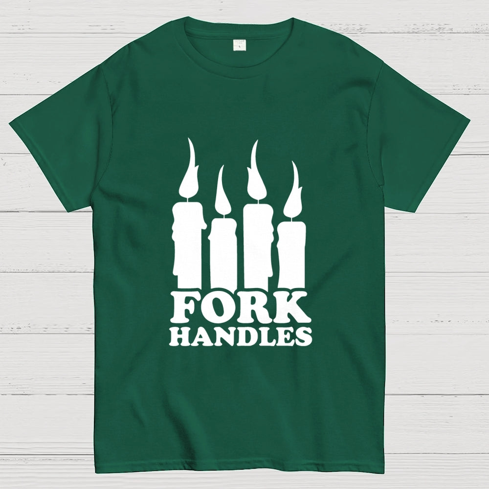 Or is it fork handles？ T-Shirt