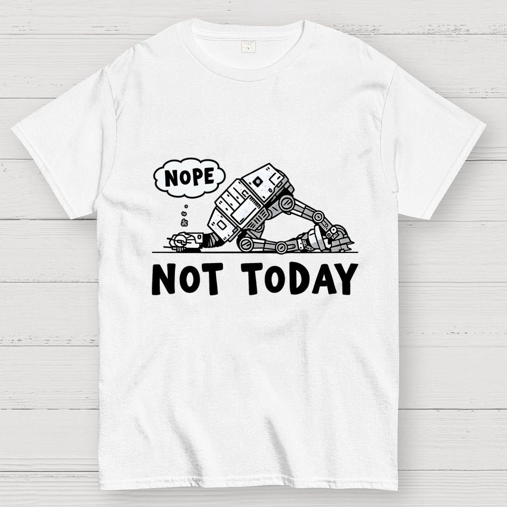Not Today  T-Shirt