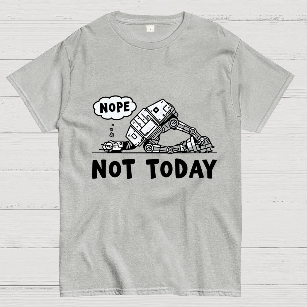 Not Today  T-Shirt