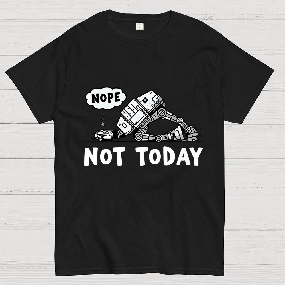 Not Today  T-Shirt