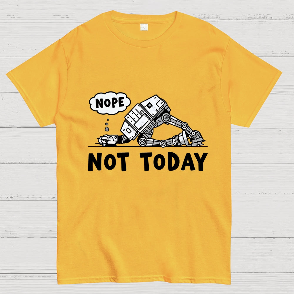 Not Today  T-Shirt