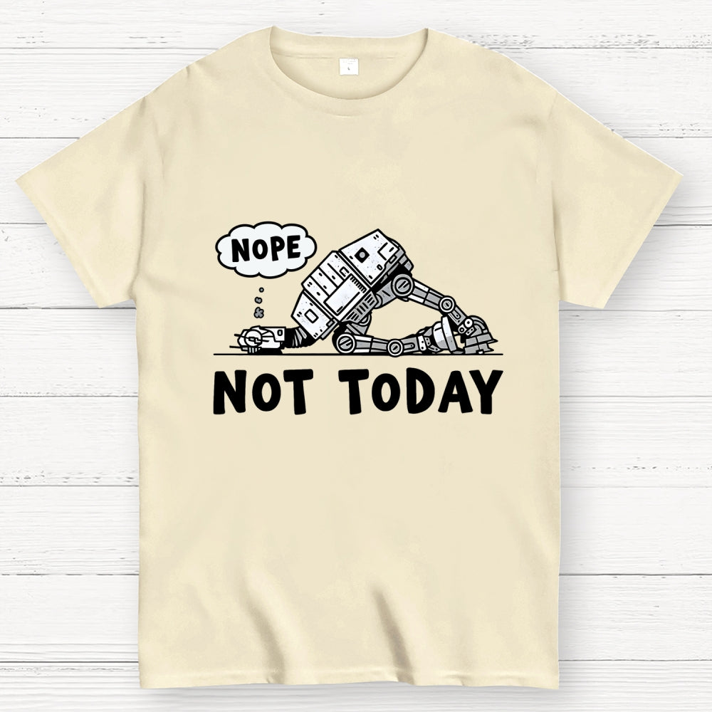 Not Today  T-Shirt