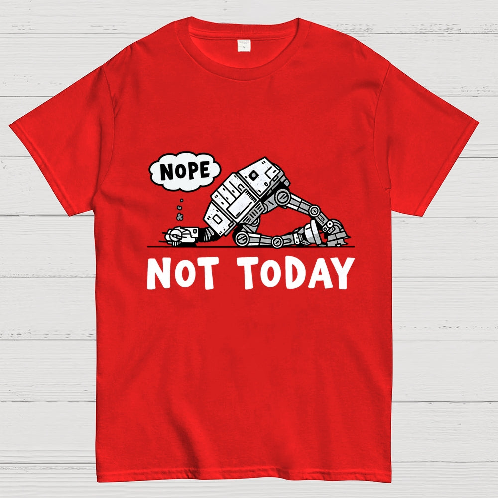 Not Today  T-Shirt