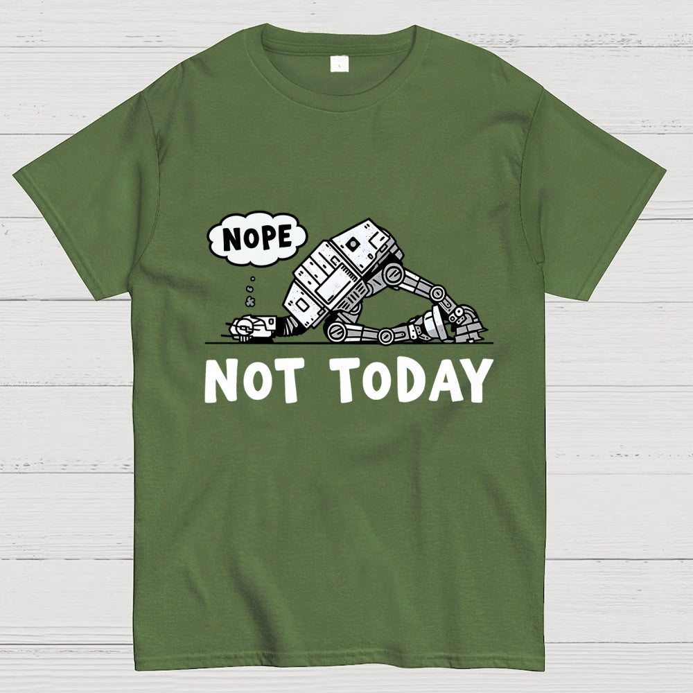 Not Today  T-Shirt
