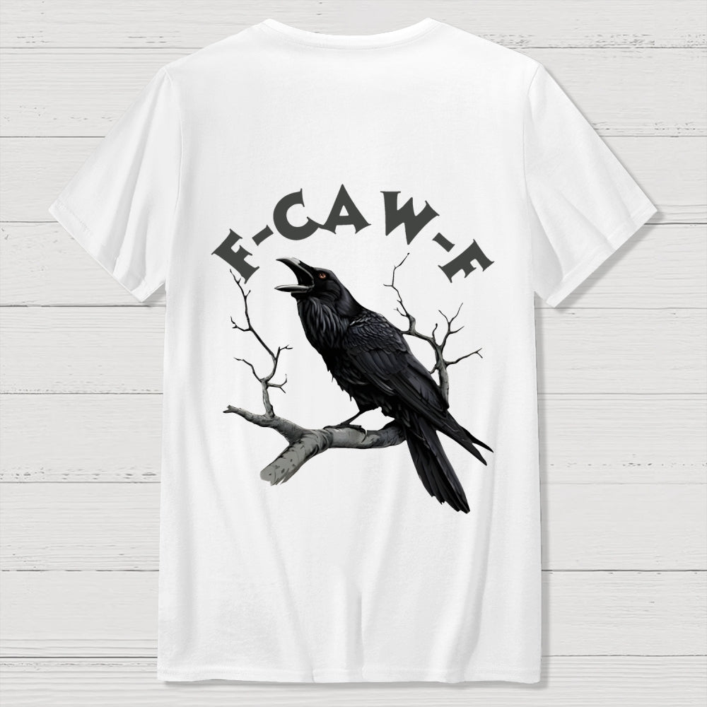 F-Caw-F Funny Crow Unisex Back Printing  T-Shirt