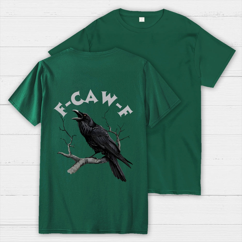 F-Caw-F Funny Crow Unisex Back Printing  T-Shirt