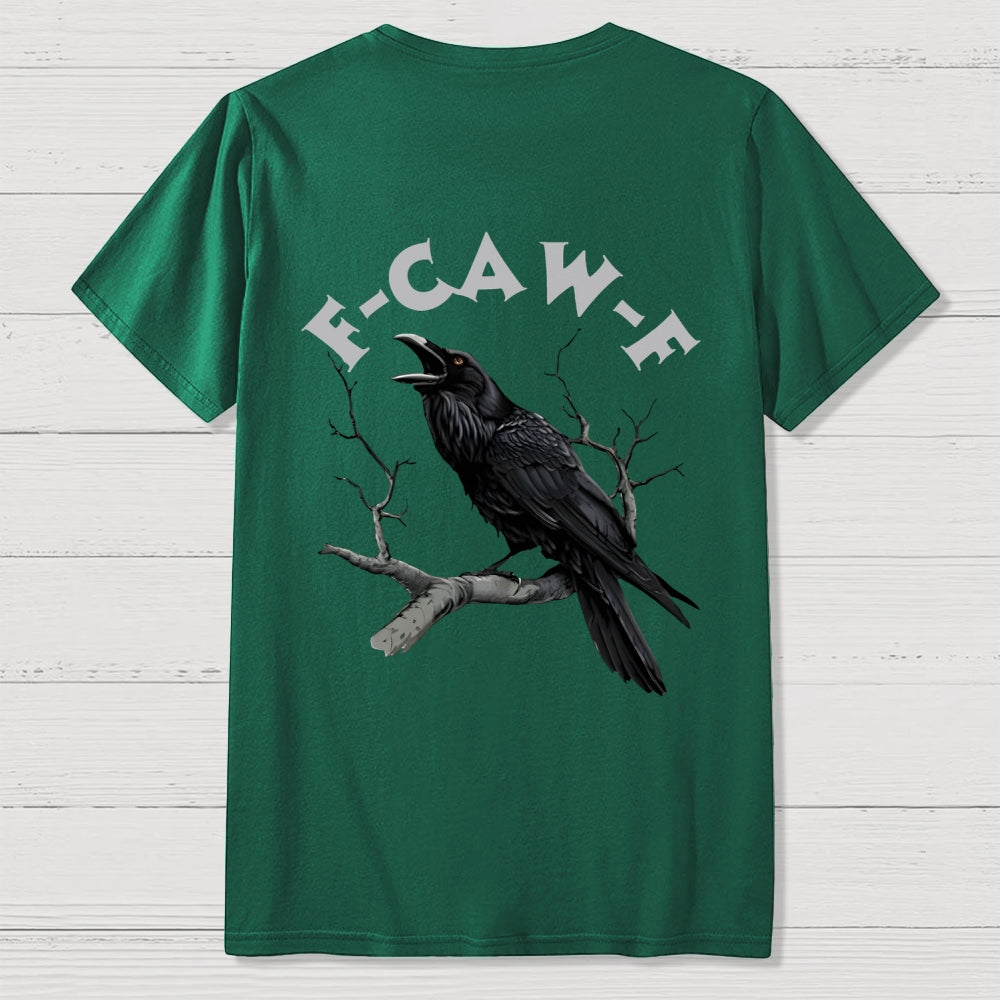 F-Caw-F Funny Crow Unisex Back Printing  T-Shirt