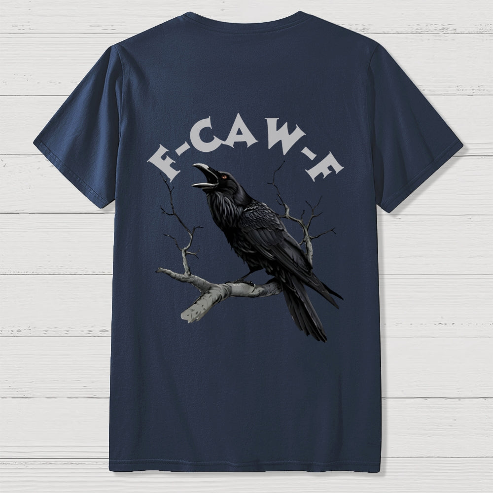 F-Caw-F Funny Crow Unisex Back Printing  T-Shirt