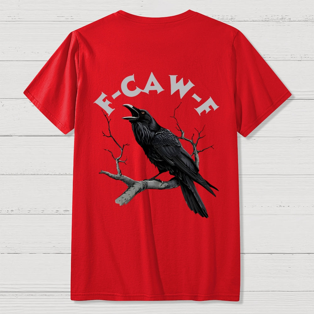 F-Caw-F Funny Crow Unisex Back Printing  T-Shirt