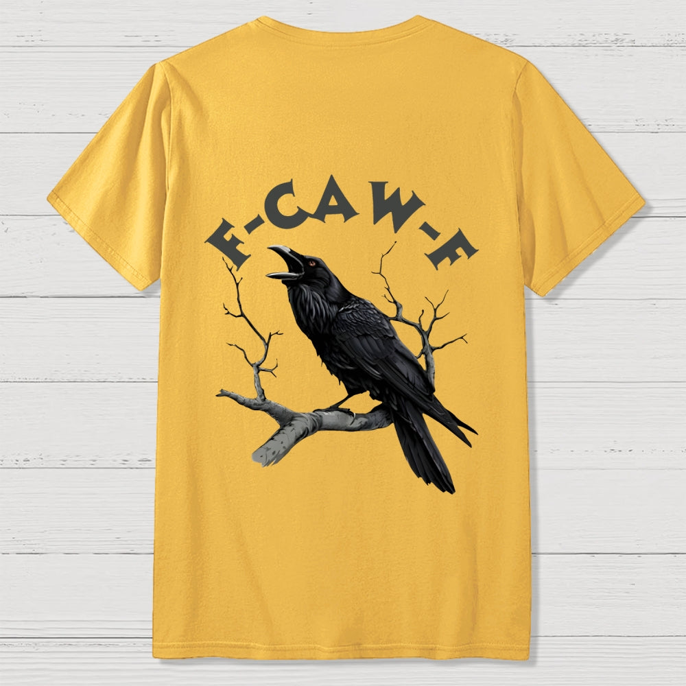 F-Caw-F Funny Crow Unisex Back Printing  T-Shirt
