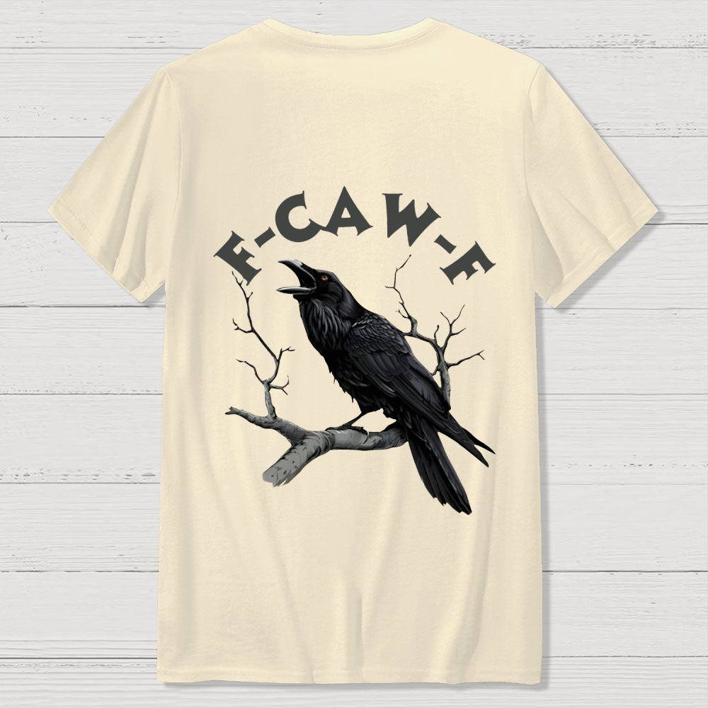 F-Caw-F Funny Crow Unisex Back Printing  T-Shirt