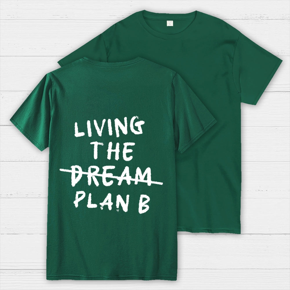 Living Plan B Back Printing  T-Shirt