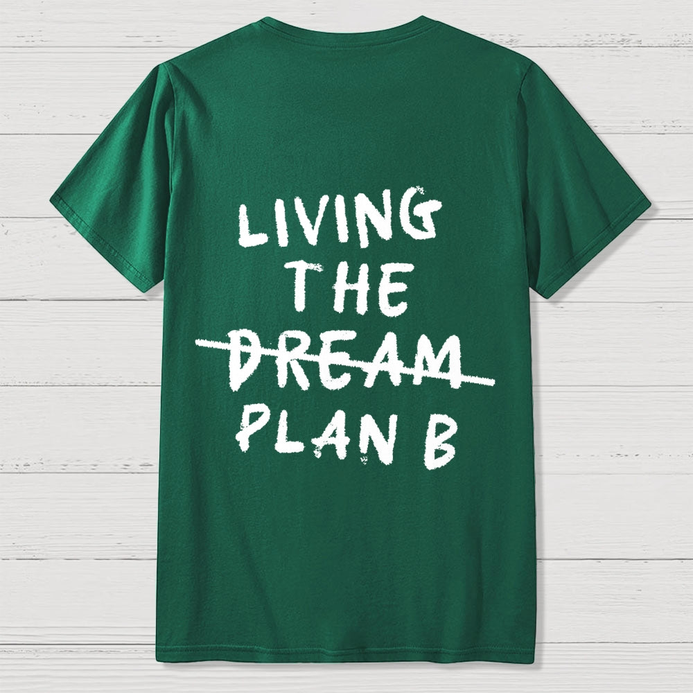 Living Plan B Back Printing  T-Shirt