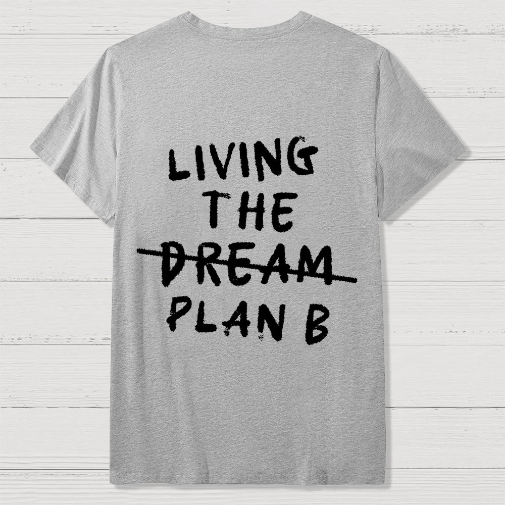 Living Plan B Back Printing  T-Shirt