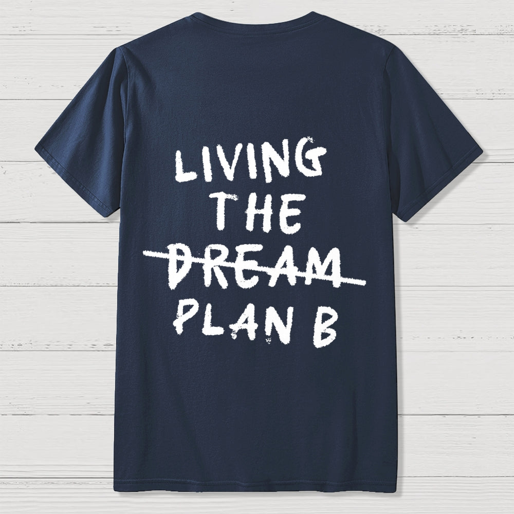 Living Plan B Back Printing  T-Shirt