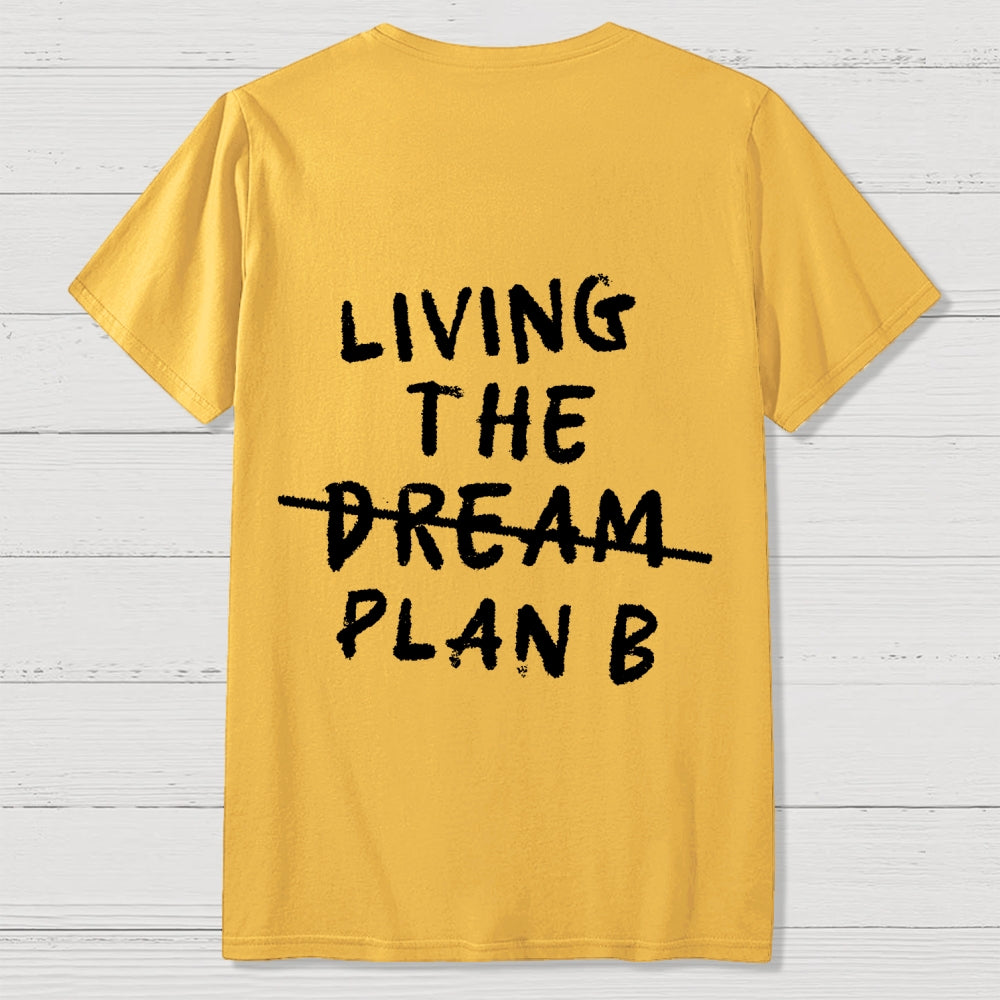 Living Plan B Back Printing  T-Shirt