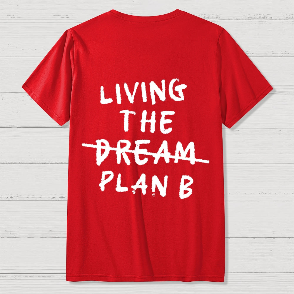 Living Plan B Back Printing  T-Shirt