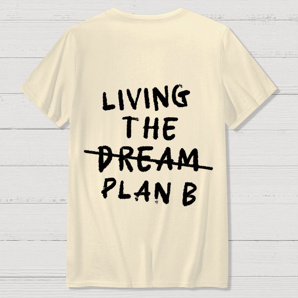Living Plan B Back Printing  T-Shirt
