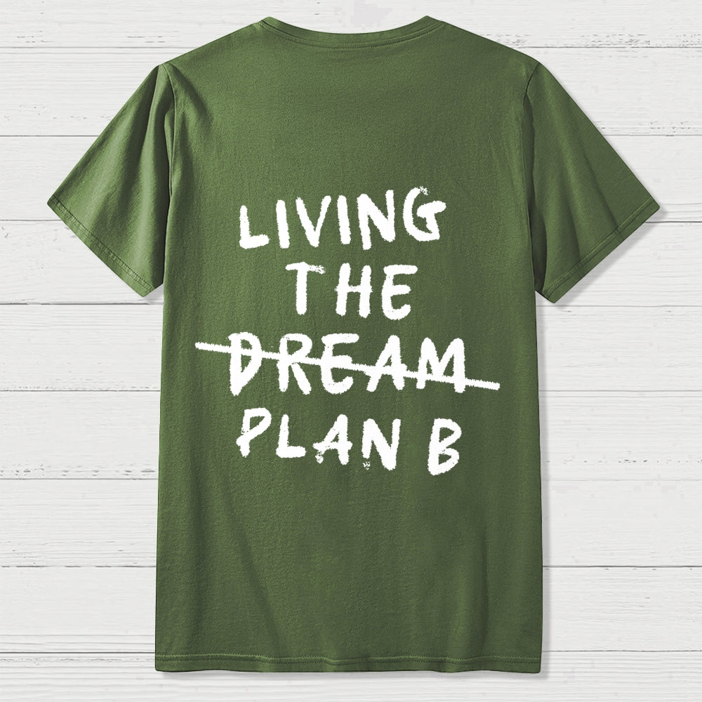 Living Plan B Back Printing  T-Shirt