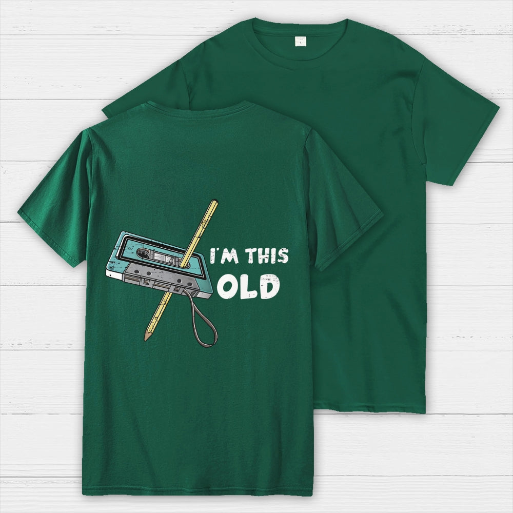 I‘m This Old  Back Printing  T-Shirt