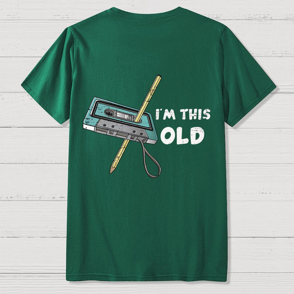 I‘m This Old  Back Printing  T-Shirt