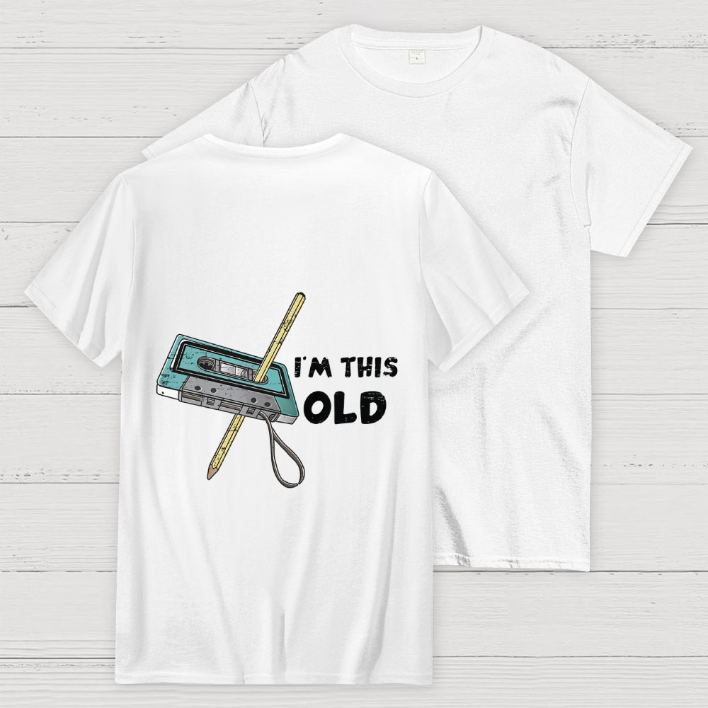 I‘m This Old  Back Printing  T-Shirt