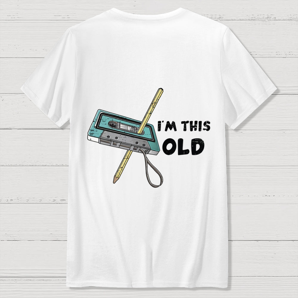 I‘m This Old  Back Printing  T-Shirt