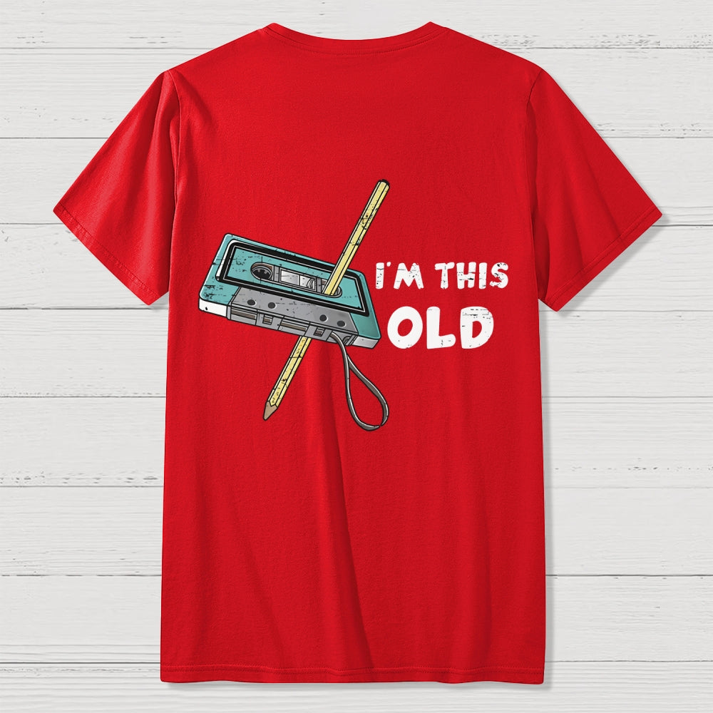 I‘m This Old  Back Printing  T-Shirt