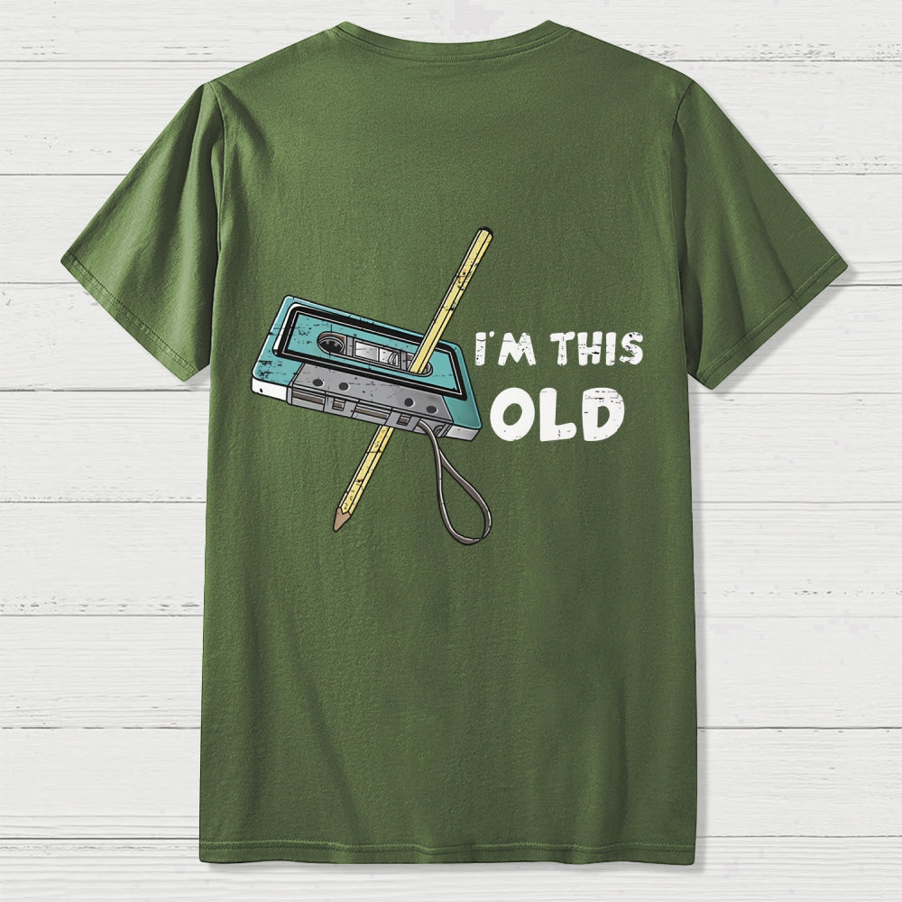 I‘m This Old  Back Printing  T-Shirt