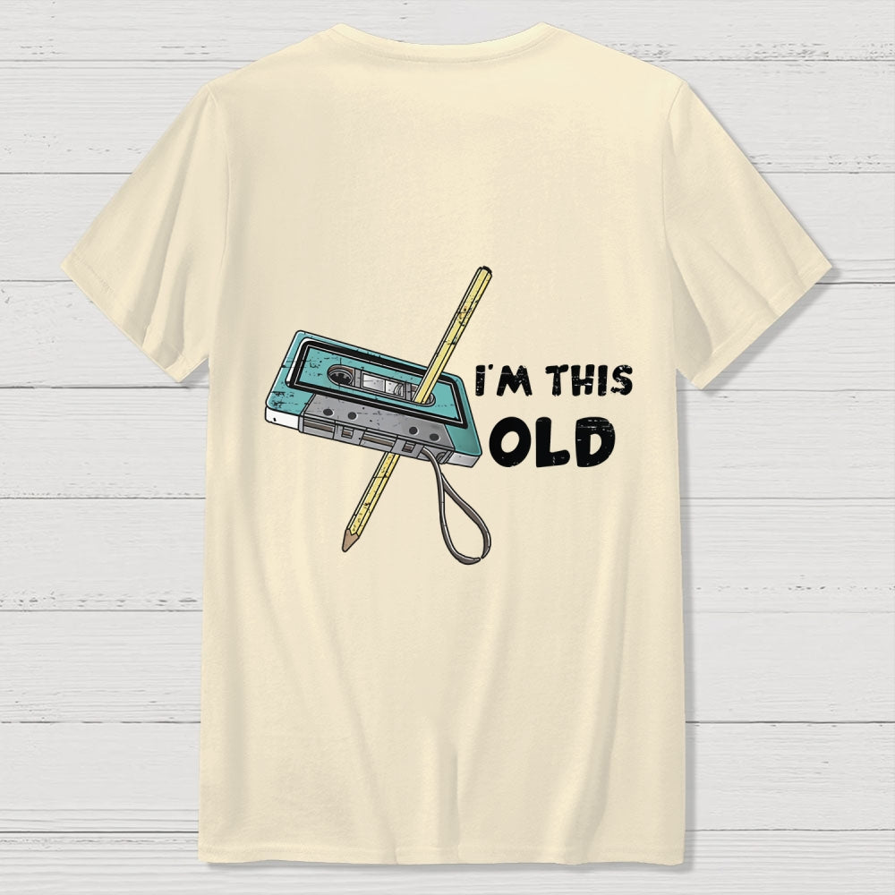 I‘m This Old  Back Printing  T-Shirt