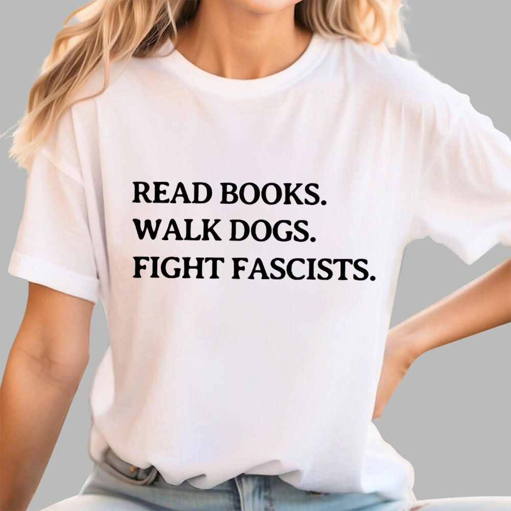 Read Books Walk Dogs And Fight  T-Shirt