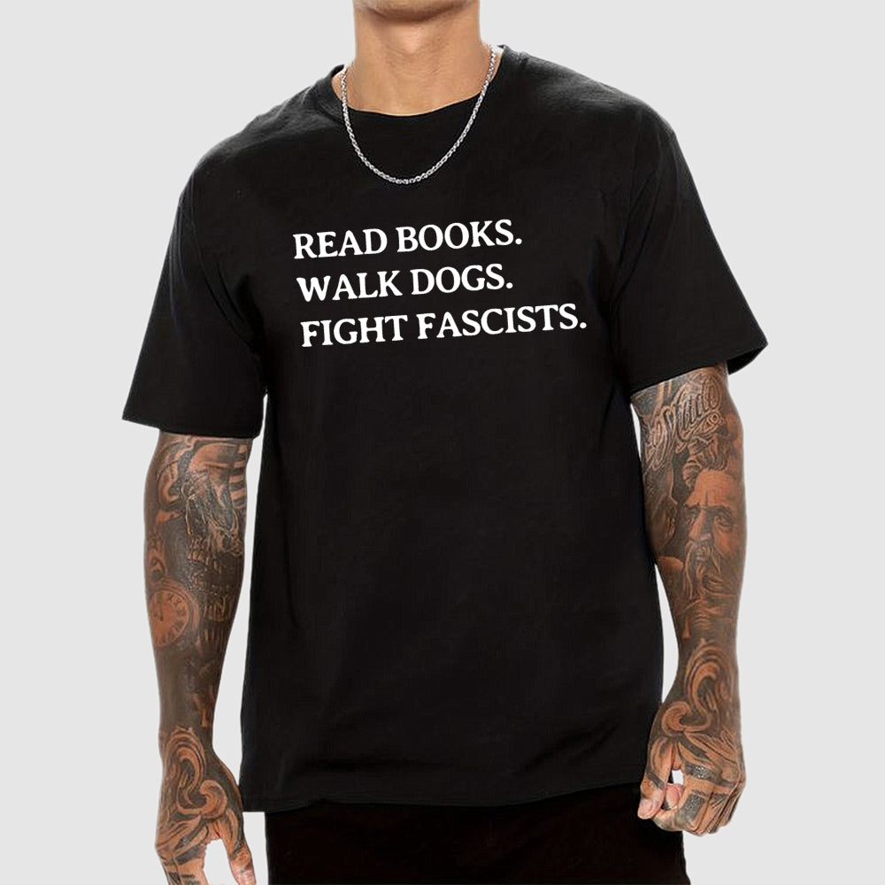 Read Books Walk Dogs And Fight  T-Shirt