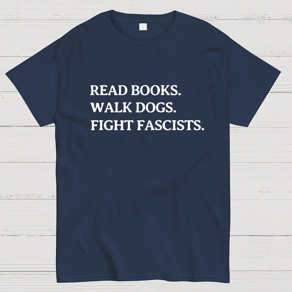 Read Books Walk Dogs And Fight  T-Shirt
