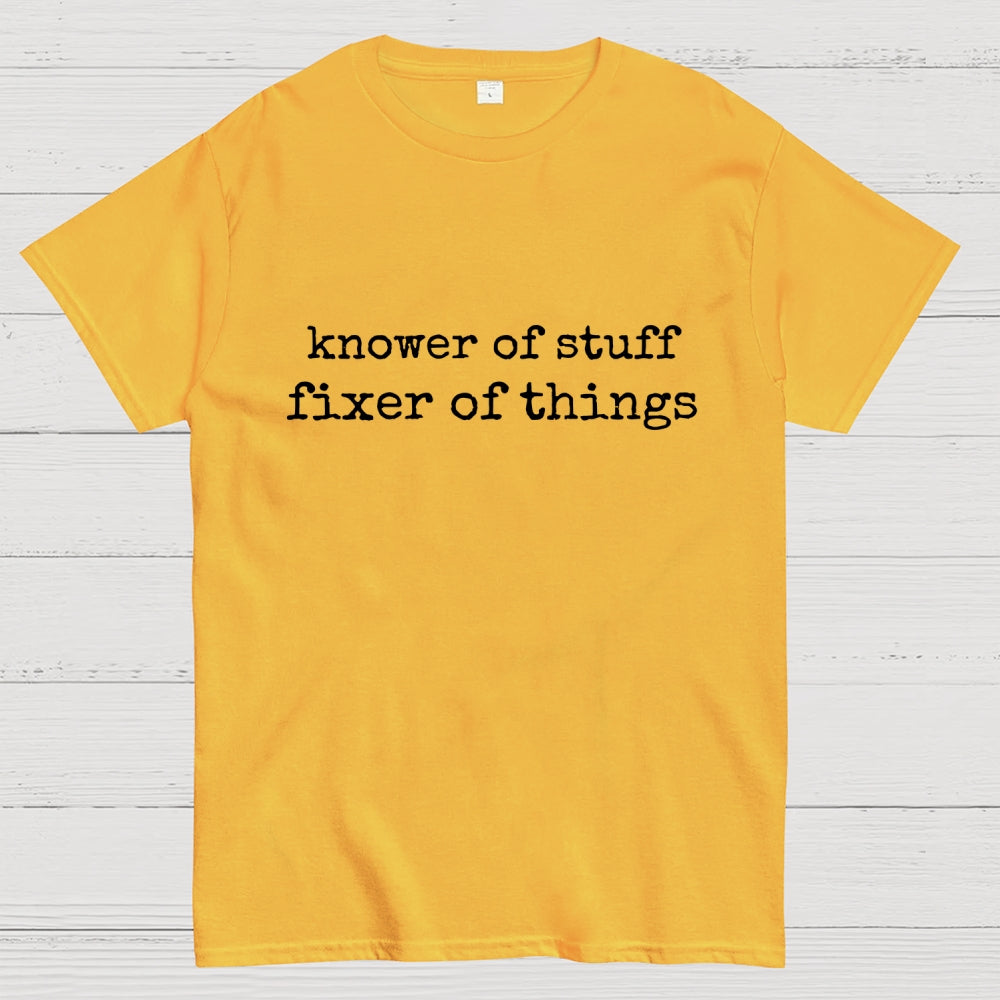 Knower Of Stuff • Fixer Of Things  T-Shirt