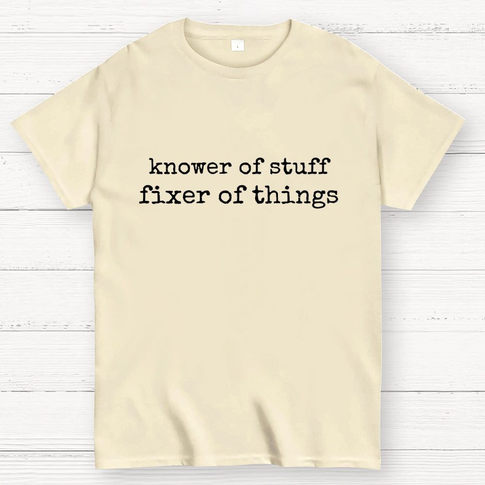 Knower Of Stuff • Fixer Of Things  T-Shirt