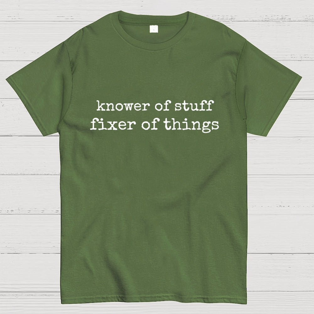 Knower Of Stuff • Fixer Of Things  T-Shirt