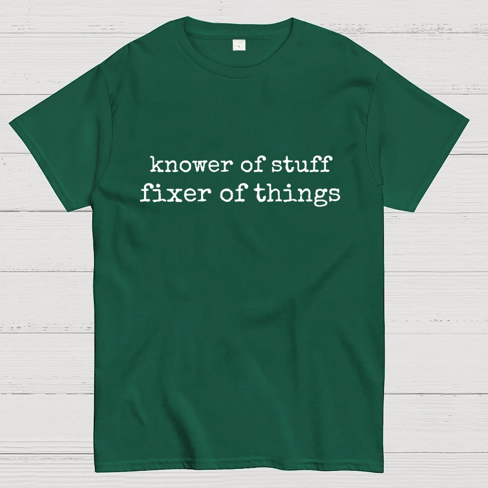 Knower Of Stuff • Fixer Of Things  T-Shirt
