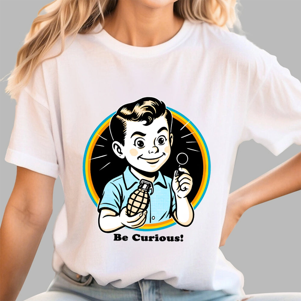 Be Curious!  T-Shirt